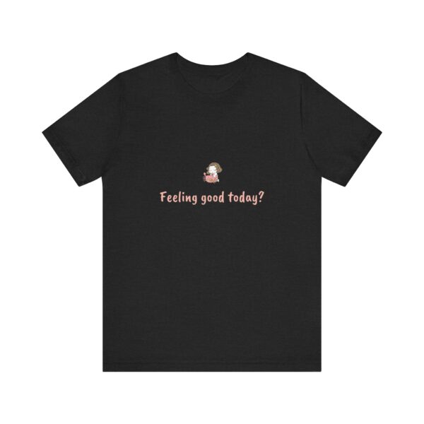 Cancer Girl T-Shirt – Cute Zodiac Tee, Astrology Gift, Water Sign Shirt, 'Feeling Good Today?' Minimalist Cancer Aesthetic - Image 4